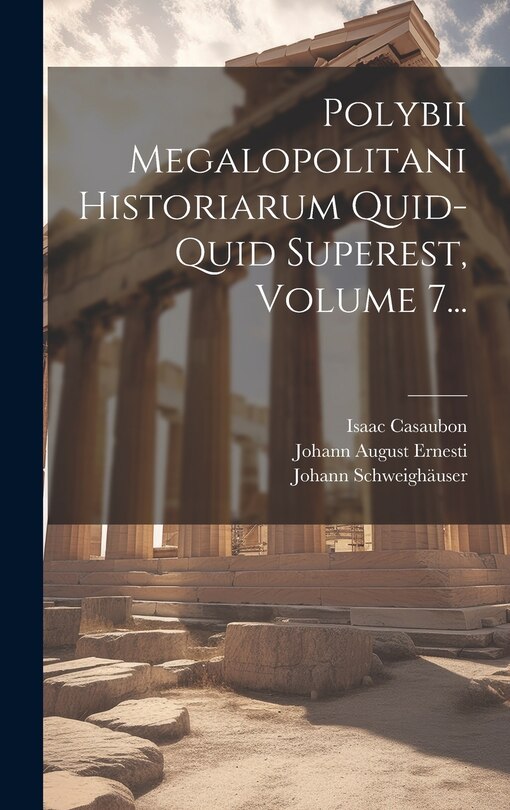 Front cover_Polybii Megalopolitani Historiarum Quid-quid Superest, Volume 7...