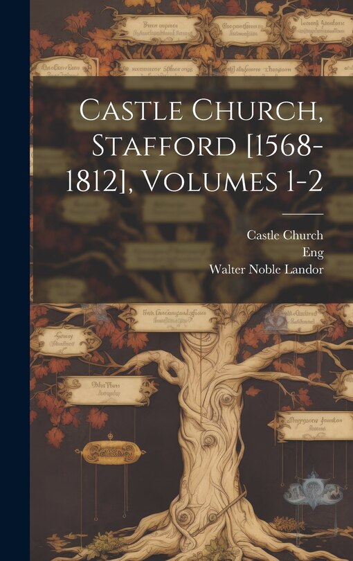 Front cover_Castle Church, Stafford [1568-1812], Volumes 1-2