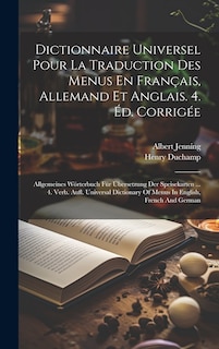 Couverture_Dictionnaire Universel Pour La Traduction Des Menus En Français, Allemand Et Anglais. 4. Éd. Corrigée