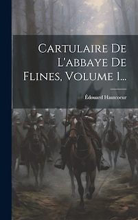 Couverture_Cartulaire De L'abbaye De Flines, Volume 1...