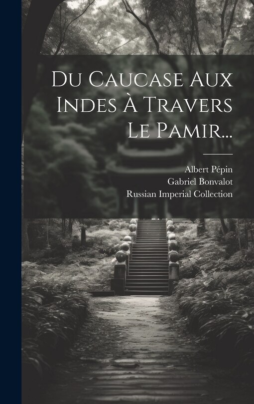 Front cover_Du Caucase Aux Indes À Travers Le Pamir...