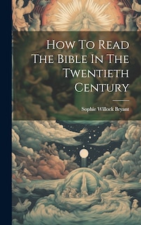 Front cover_How To Read The Bible In The Twentieth Century