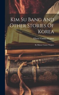 Front cover_Kim Su Bang And Other Stories Of Korea