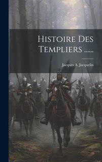 Front cover_Histoire Des Templiers ......