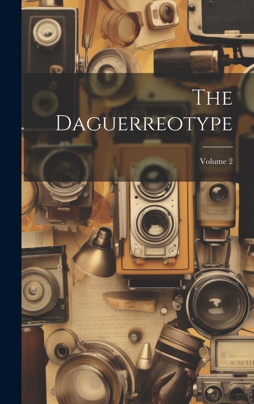 Couverture_The Daguerreotype; Volume 2