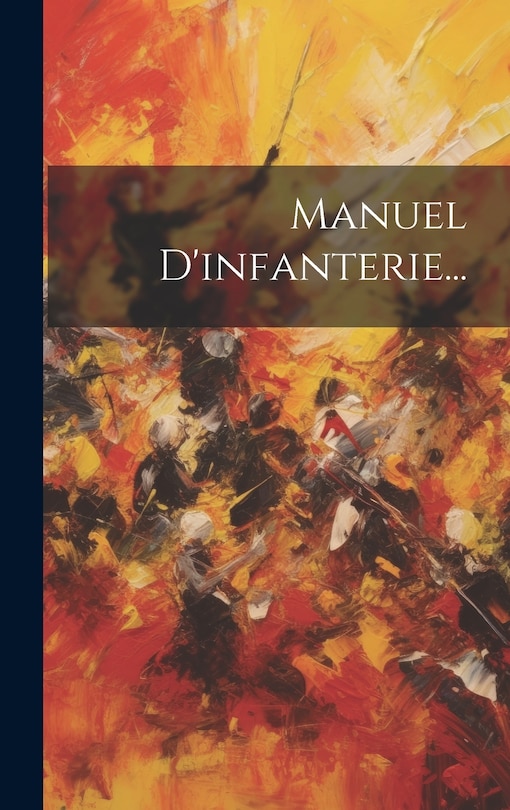 Front cover_Manuel D'infanterie...