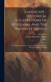 Couverture_Landscape - Historical Illustrations Of Scotland, And The Waverley Novels