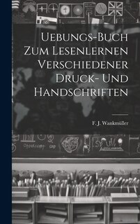 Couverture_Uebungs-buch Zum Lesenlernen Verschiedener Druck- Und Handschriften