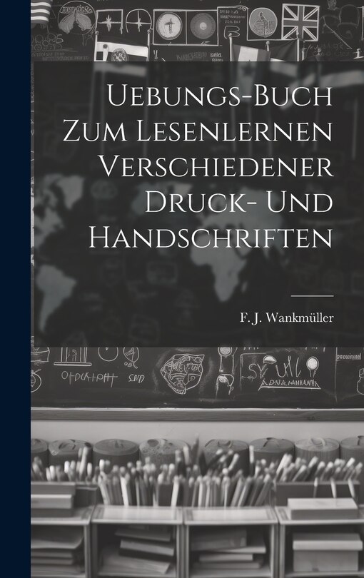 Couverture_Uebungs-buch Zum Lesenlernen Verschiedener Druck- Und Handschriften
