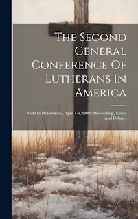 Couverture_The Second General Conference Of Lutherans In America