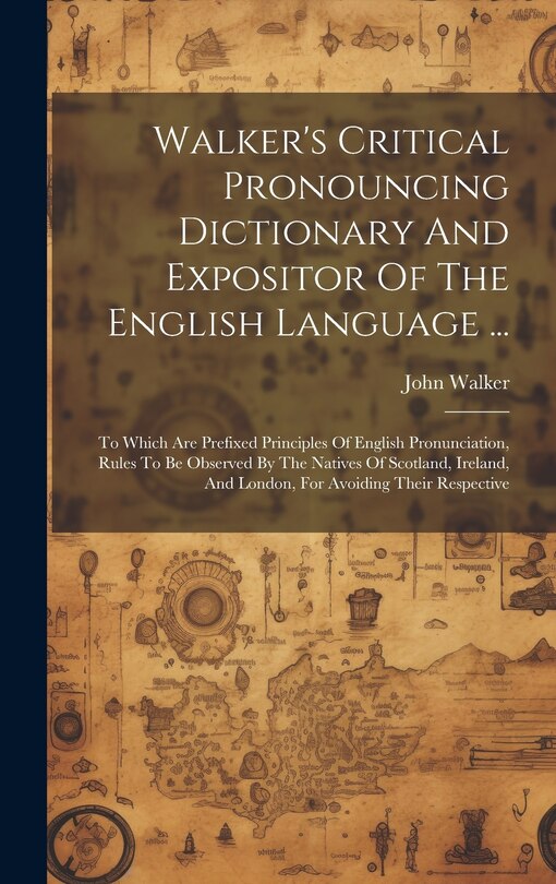 Front cover_Walker's Critical Pronouncing Dictionary And Expositor Of The English Language ...