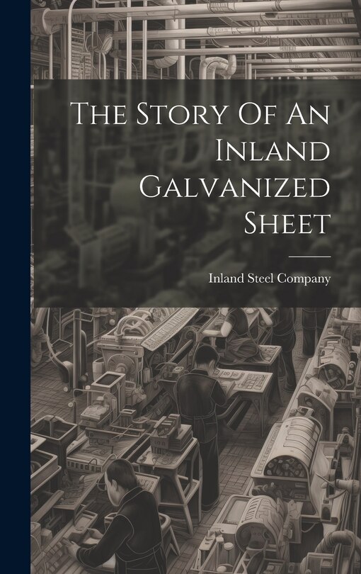 Front cover_The Story Of An Inland Galvanized Sheet