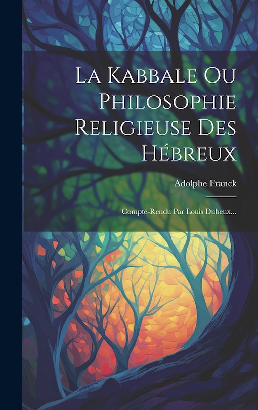 Front cover_La Kabbale Ou Philosophie Religieuse Des Hébreux