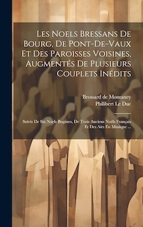 Couverture_Les Noels Bressans De Bourg, De Pont-de-vaux Et Des Paroisses Voisines, Augmentés De Plusieurs Couplets Inédits