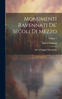 Couverture_Monumenti Ravennati De' Secoli Di Mezzo