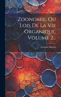 Couverture_Zoonomie, Ou Lois De La Vie Organique, Volume 2...