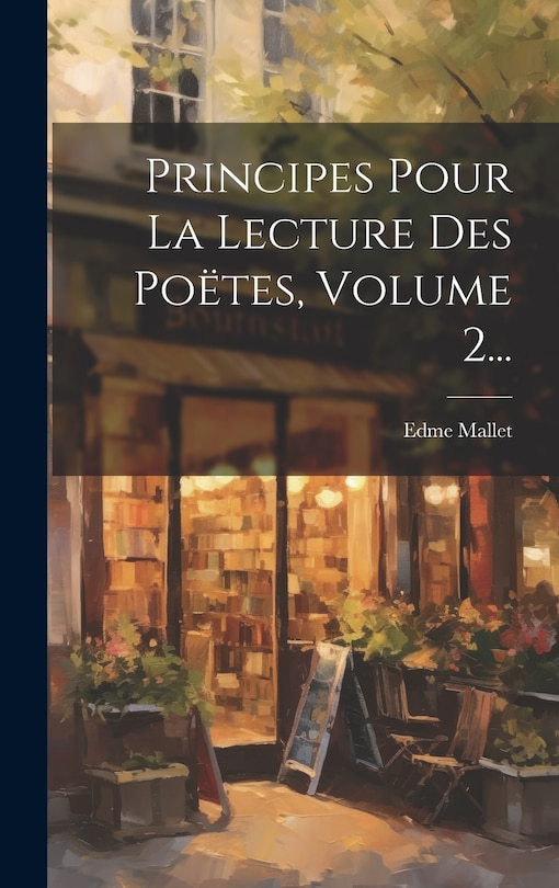 Couverture_Principes Pour La Lecture Des Poëtes, Volume 2...