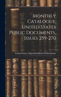 Front cover_Monthly Catalogue, United States Public Documents, Issues 259-270