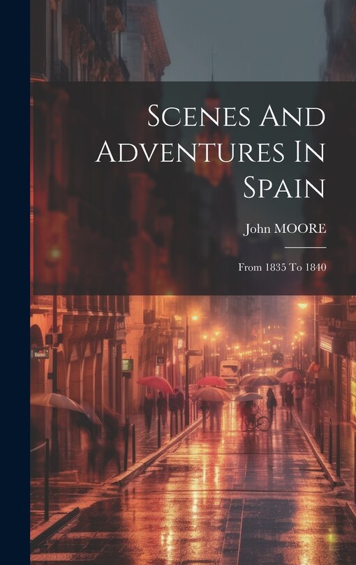 Front cover_Scenes And Adventures In Spain