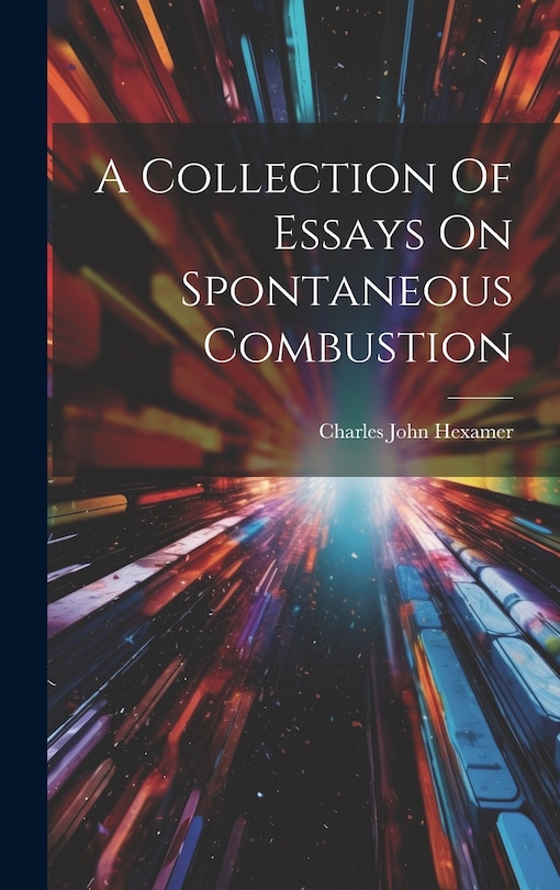 Front cover_A Collection Of Essays On Spontaneous Combustion