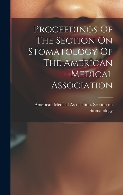 Front cover_Proceedings Of The Section On Stomatology Of The American Medical Association