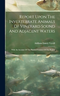 Front cover_Report Upon The Invertebrate Animals Of Vineyard Sound And Adjacent Waters