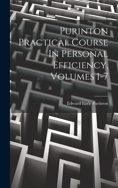 Purinton Practical Course In Personal Efficiency, Volumes 1-7