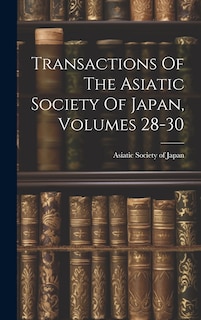 Front cover_Transactions Of The Asiatic Society Of Japan, Volumes 28-30