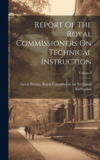 Couverture_Report Of The Royal Commissioners On Technical Instruction; Volume 2