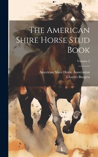 Front cover_The American Shire Horse Stud Book; Volume 2