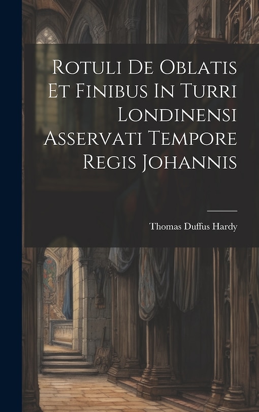 Couverture_Rotuli De Oblatis Et Finibus In Turri Londinensi Asservati Tempore Regis Johannis