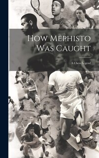 Couverture_How Mephisto Was Caught