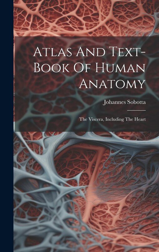 Couverture_Atlas And Text-book Of Human Anatomy