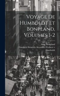 Front cover_Voyage De Humboldt Et Bonpland, Volumes 1-2