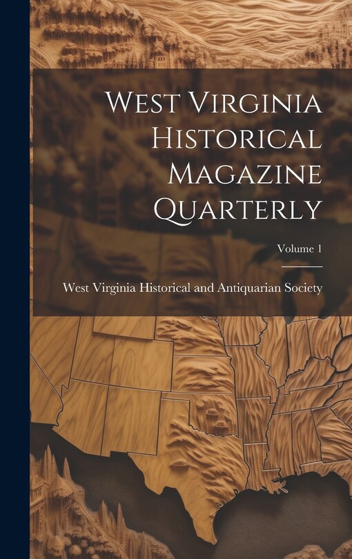 Front cover_West Virginia Historical Magazine Quarterly; Volume 1