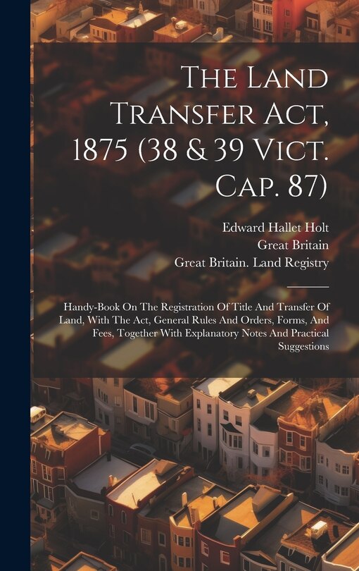 Front cover_The Land Transfer Act, 1875 (38 & 39 Vict. Cap. 87)
