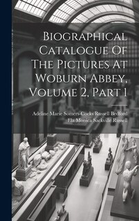Front cover_Biographical Catalogue Of The Pictures At Woburn Abbey, Volume 2, Part 1