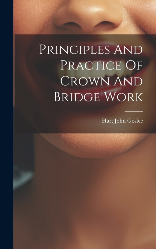 Couverture_Principles And Practice Of Crown And Bridge Work