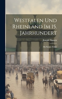 Couverture_Westfalen Und Rheinland Im 15. Jahrhundert