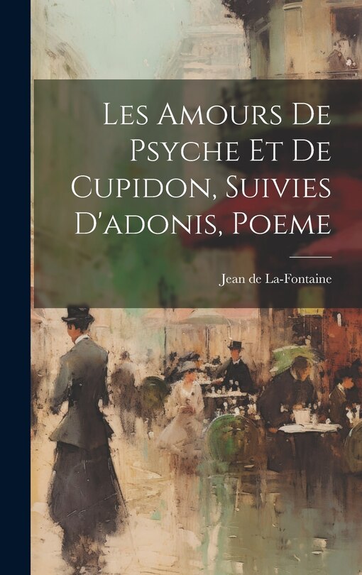 Front cover_Les Amours De Psyche Et De Cupidon, Suivies D'adonis, Poeme