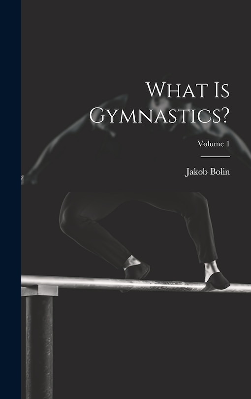 Front cover_What Is Gymnastics?; Volume 1