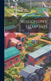 Front cover_Wisconsin's Hemp Ind