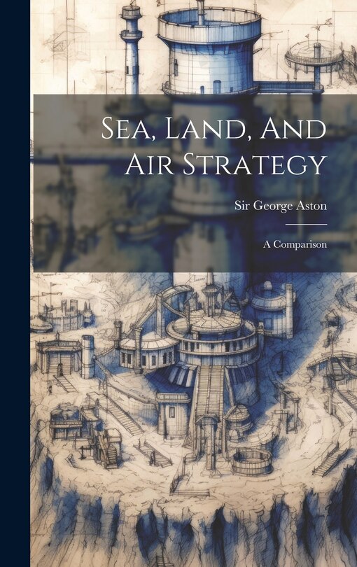 Couverture_Sea, Land, And Air Strategy