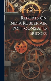 Front cover_Reports On India Rubber Air Pontoons And Bridges