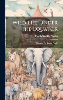 Front cover_Wild Life Under The Equator
