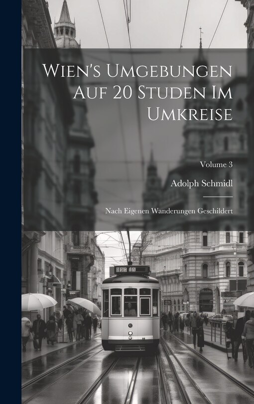 Front cover_Wien's Umgebungen Auf 20 Studen Im Umkreise