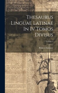 Front cover_Thesaurus Linguae Latinae In Iv Tomos Divisus; Volume 4