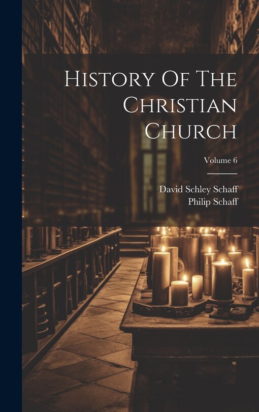 Front cover_History Of The Christian Church; Volume 6