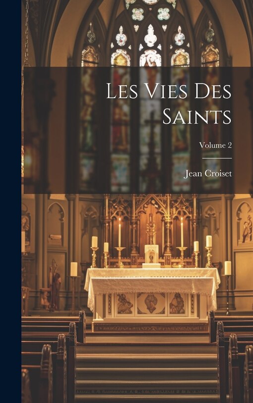 Couverture_Les Vies Des Saints; Volume 2