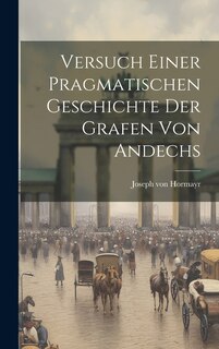 Couverture_Versuch Einer Pragmatischen Geschichte Der Grafen Von Andechs